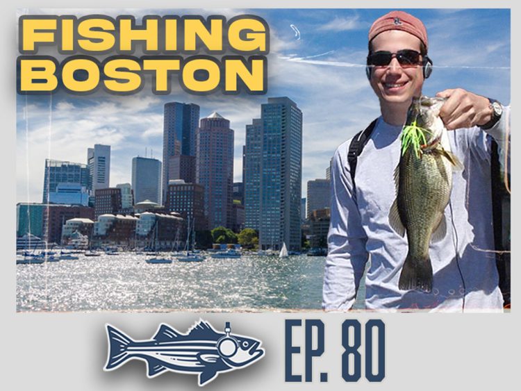 Fishing Boston | OTW Podcast #80